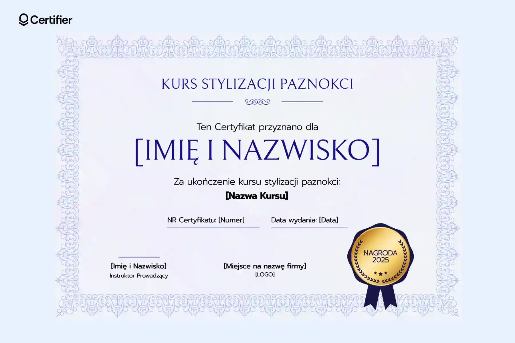 Certyfikat stylizacji paznokci w klasycznej niebieskiej ramce z nagrodą i wyraźnym miejscem na dane uczestniczki. Certyfikat stylizacji paznokci w klasycznej niebieskiej ramce z nagrodą i wyraźnym miejscem na dane uczestniczki.