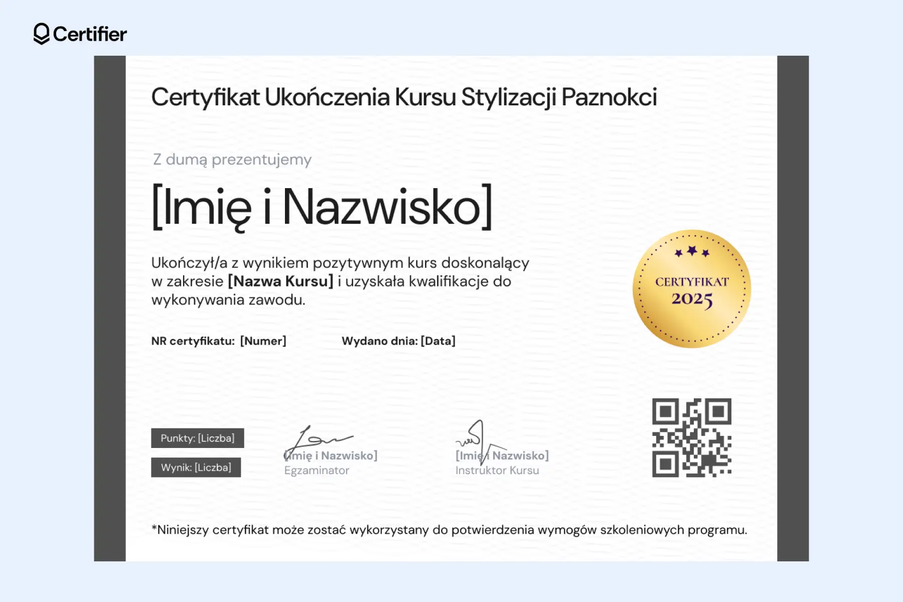 Certyfikat paznokcie PDF w stylu profesjonalnym z QR kodem i miejscem na punkty egzaminacyjne. Certyfikat paznokcie PDF w stylu profesjonalnym z QR kodem i miejscem na punkty egzaminacyjne.