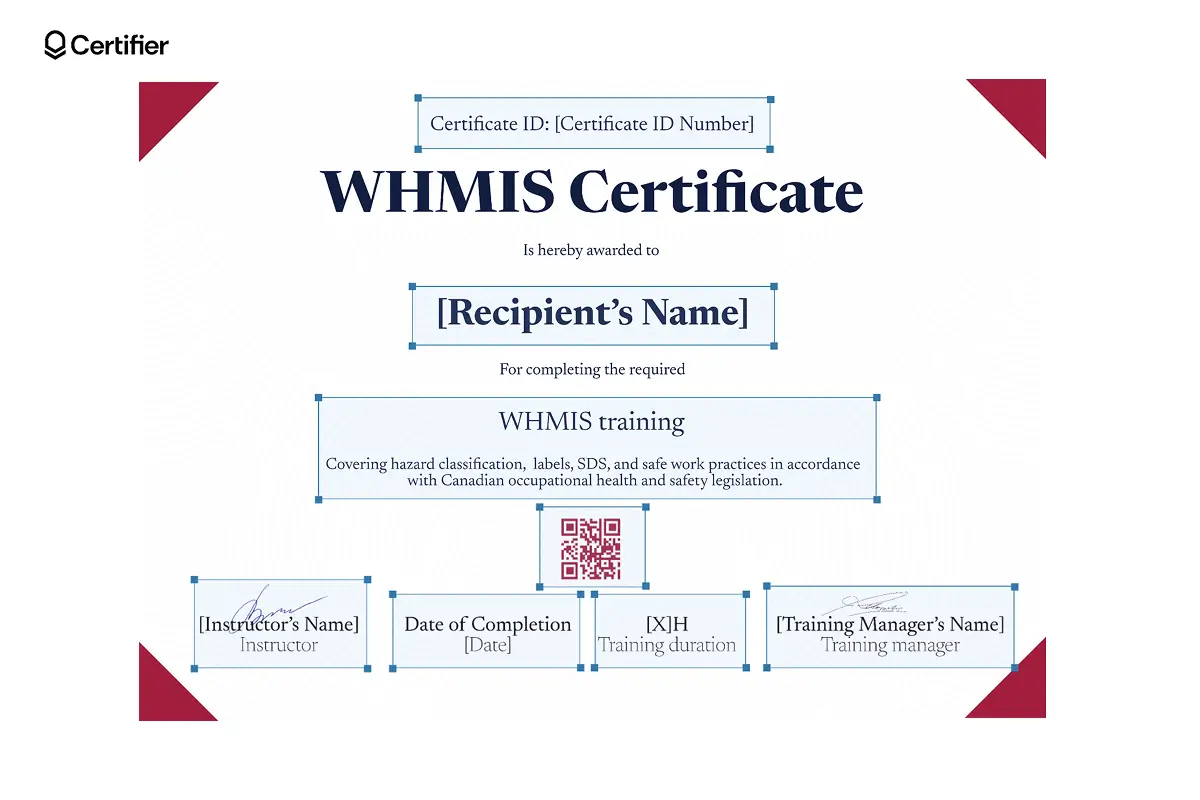 Editable WHMIS certificate example with white layout and trainer signature fields. Editable WHMIS certificate example with white layout and trainer signature fields.