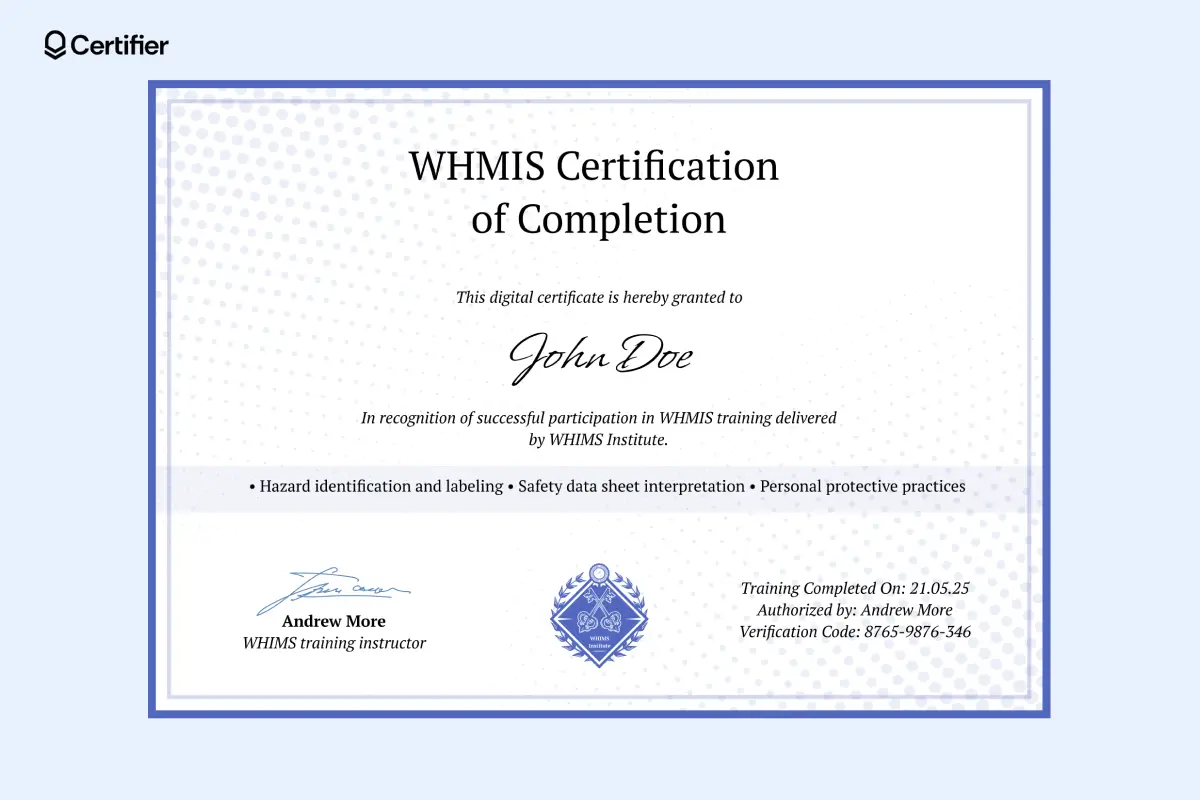 Template for WHMIS certification free with grayscale background and instructor signature; this free WHMIS certificate template includes the program topics, logo, dates and more. Template for WHMIS certification free with grayscale background and instructor signature; this free WHMIS certificate template includes the program topics, logo, dates and more.