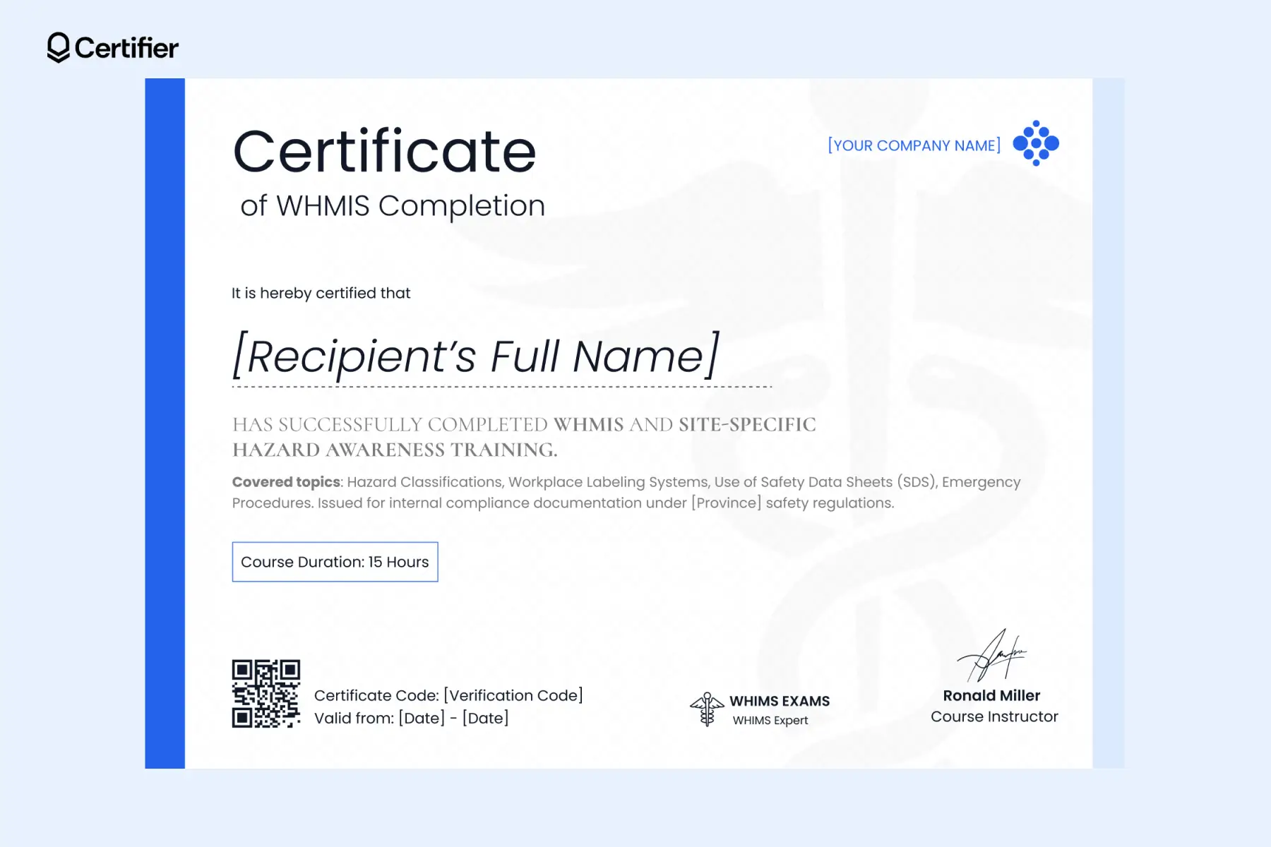 Blank WHMIS certificate template for class or course completion with QR code to review details, blue background; it can document training on hazards and chemicals and print for records. Blank WHMIS certificate template for class or course completion with QR code to review details, blue background; it can document training on hazards and chemicals and print for records.