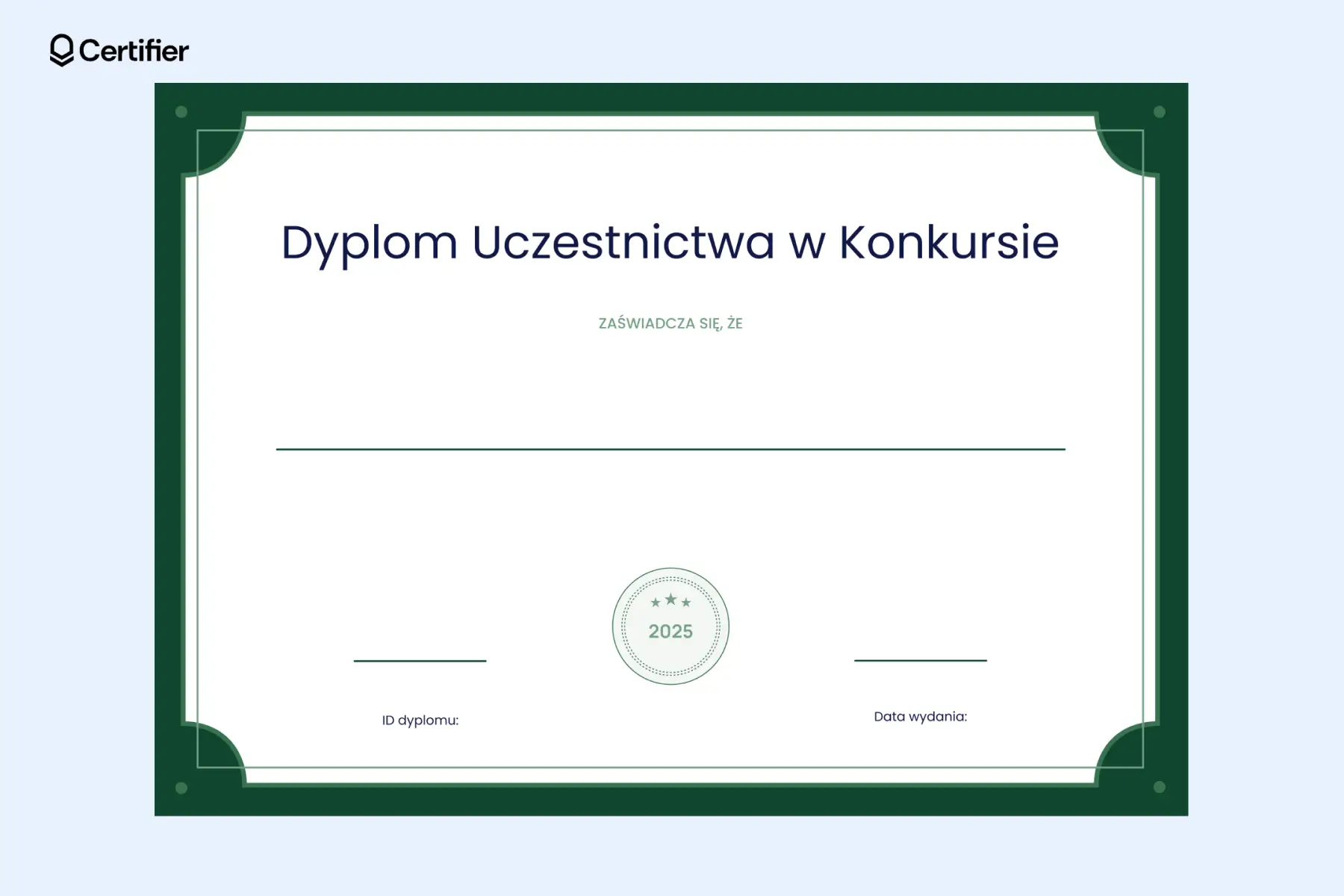 Dyplom za udział w konkursie pusty w zieleni z dekoracyjną ramką i polami na imię odbiorcy, powód wyróżnienia, datę i numer dyplomu. Dyplom za udział w konkursie pusty w zieleni z dekoracyjną ramką i polami na imię odbiorcy, powód wyróżnienia, datę i numer dyplomu.