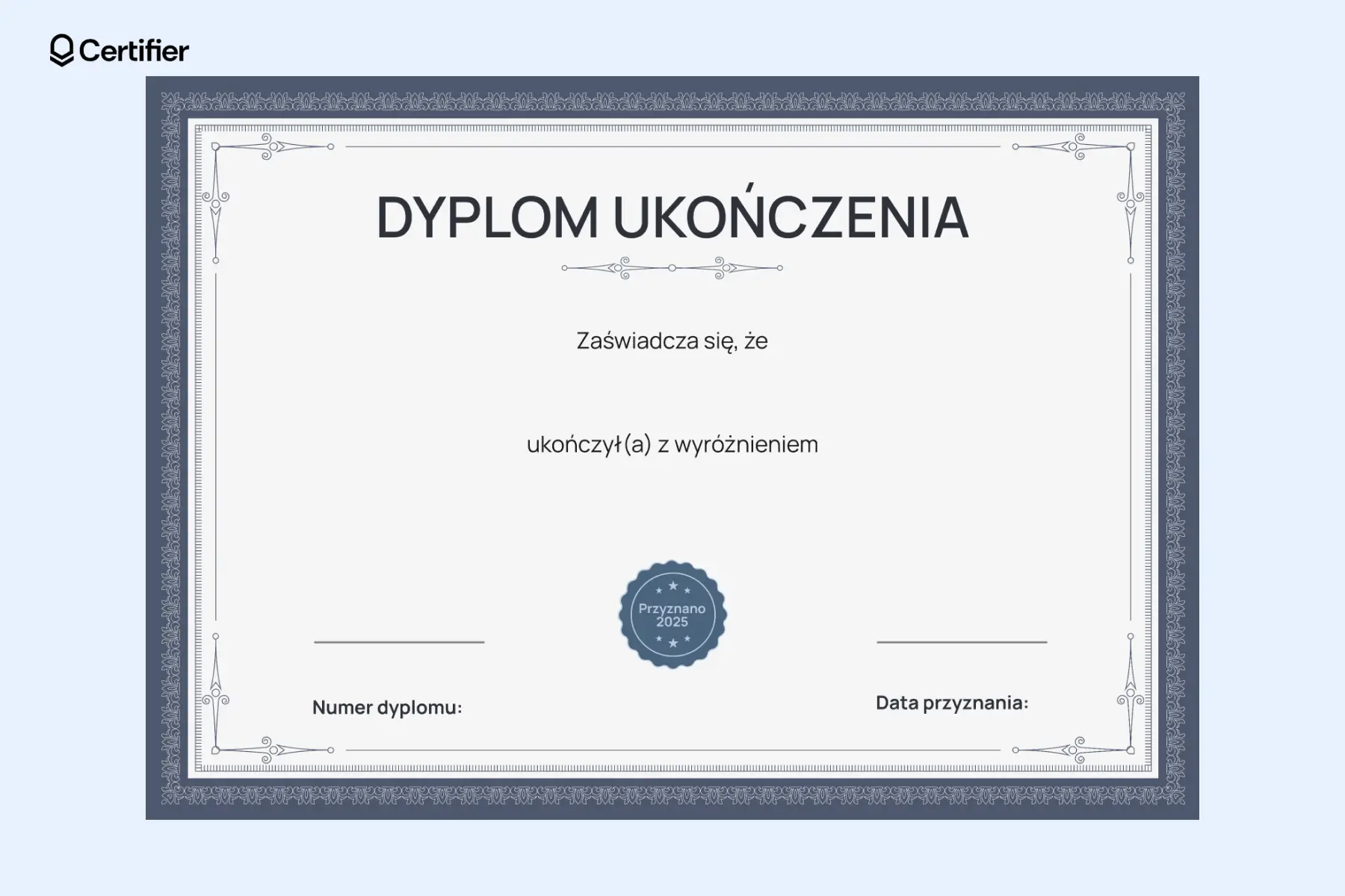Darmowy szablon pustego dyplomu ukończenia kursu z ozdobną niebieską ramką i miejscami na nazwę kursu, dane ucznia i szczegóły nagrody; możesz zapisać i pobrać lub wysłać. Darmowy szablon pustego dyplomu ukończenia kursu z ozdobną niebieską ramką i miejscami na nazwę kursu, dane ucznia i szczegóły nagrody; możesz zapisać i pobrać lub wysłać.