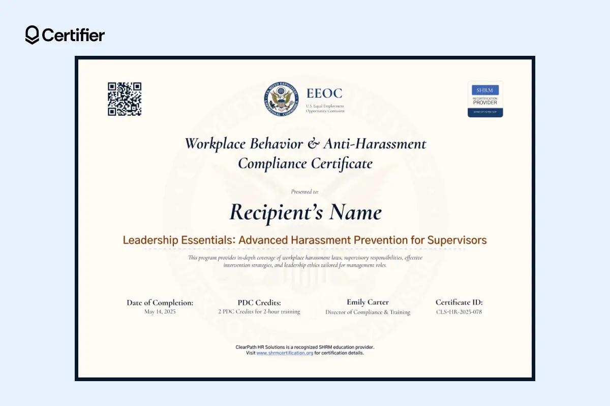 Sexual harassment training certificate of completion titled “Workplace Behavior & Anti-Harassment Compliance Certificate” for advanced supervisor-level training on harassment prevention and leadership ethics. Sexual harassment training certificate of completion titled “Workplace Behavior & Anti-Harassment Compliance Certificate” for advanced supervisor-level training on harassment prevention and leadership ethics.