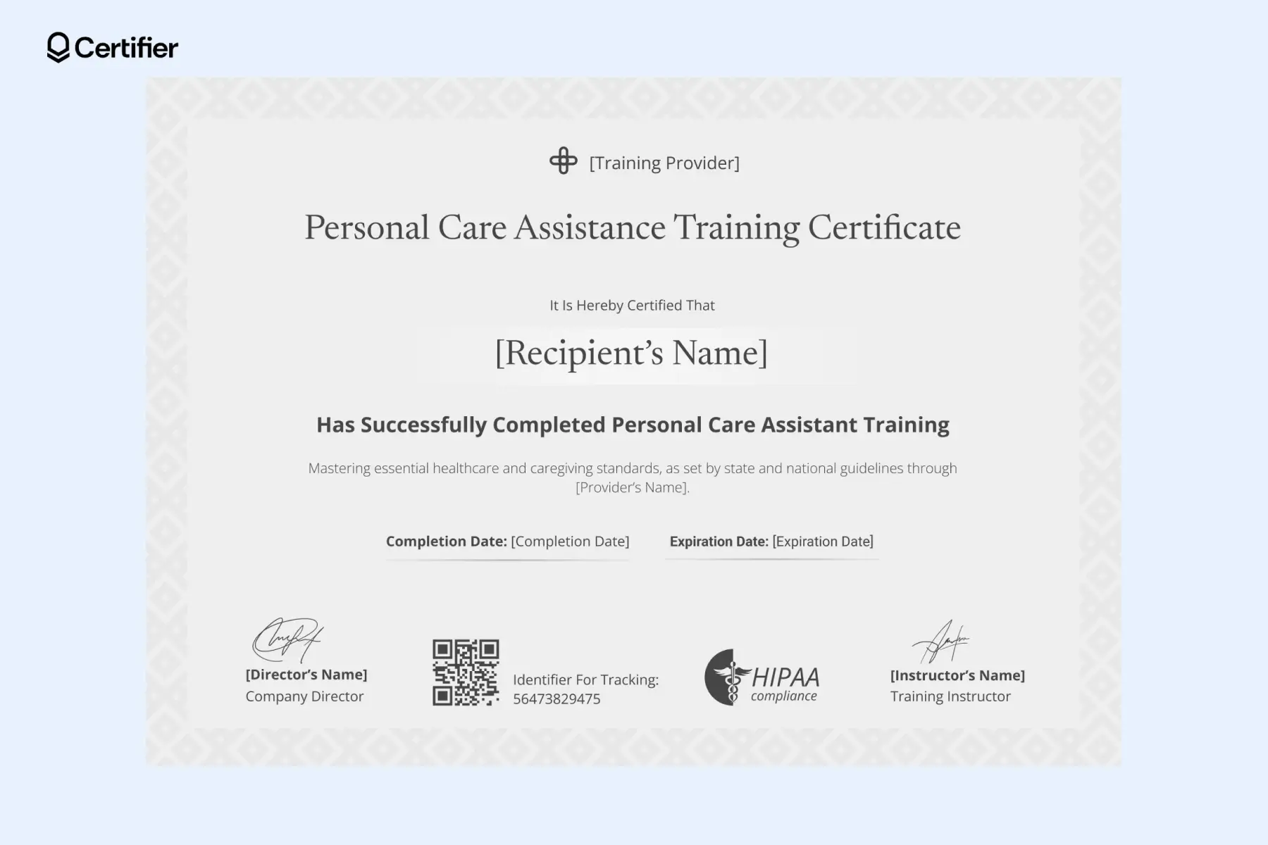 Personal care assistance training certificate template with gray patterned border, compliance logos and QR code; it reduces the paperwork and suits every event. Personal care assistance training certificate template with gray patterned border, compliance logos and QR code; it reduces the paperwork and suits every event.