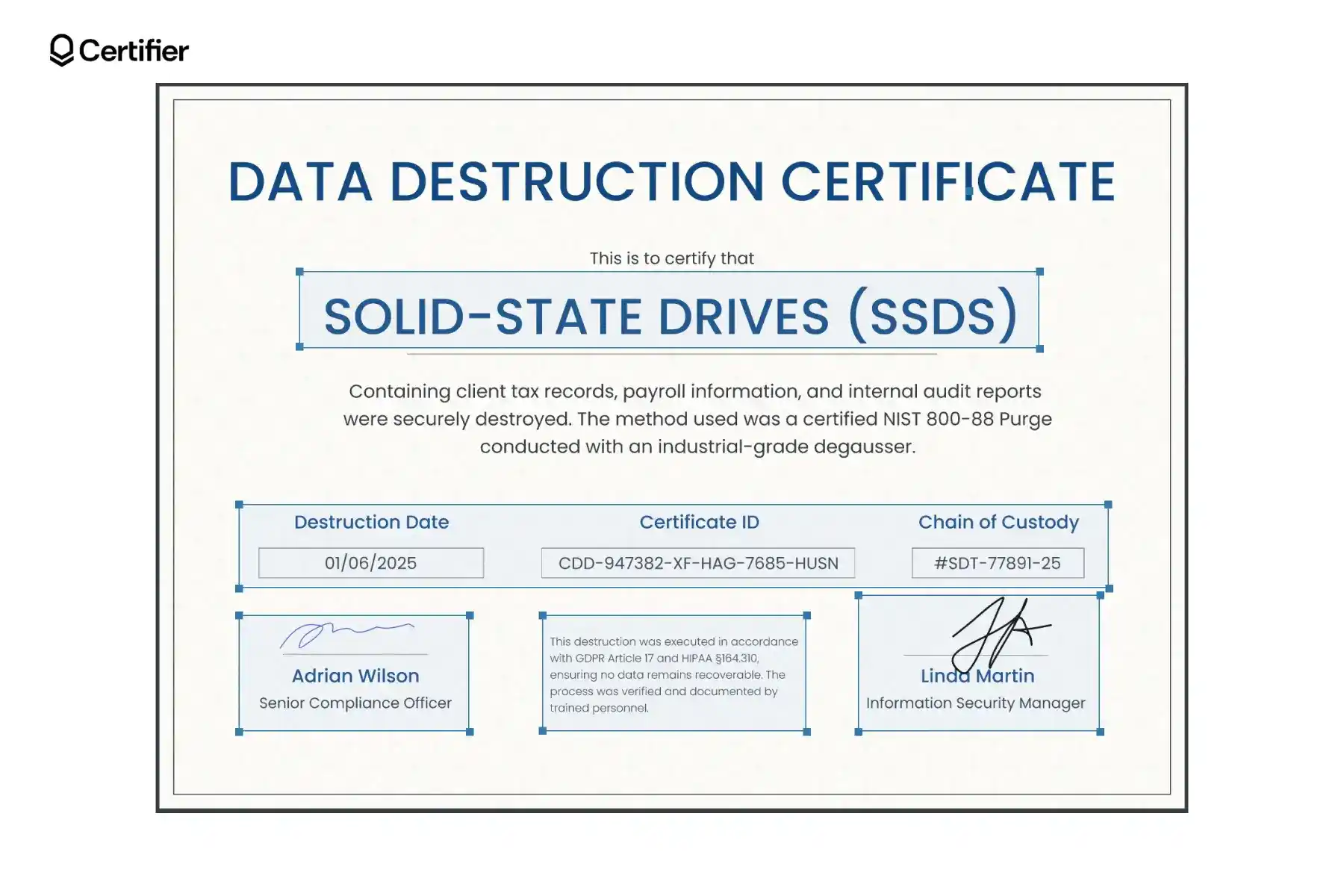 Certificate of destruction hard drive template with editable fields; the design features a creamy-beige background and blue fonts. Certificate of destruction hard drive template with editable fields; the design features a creamy-beige background and blue fonts.