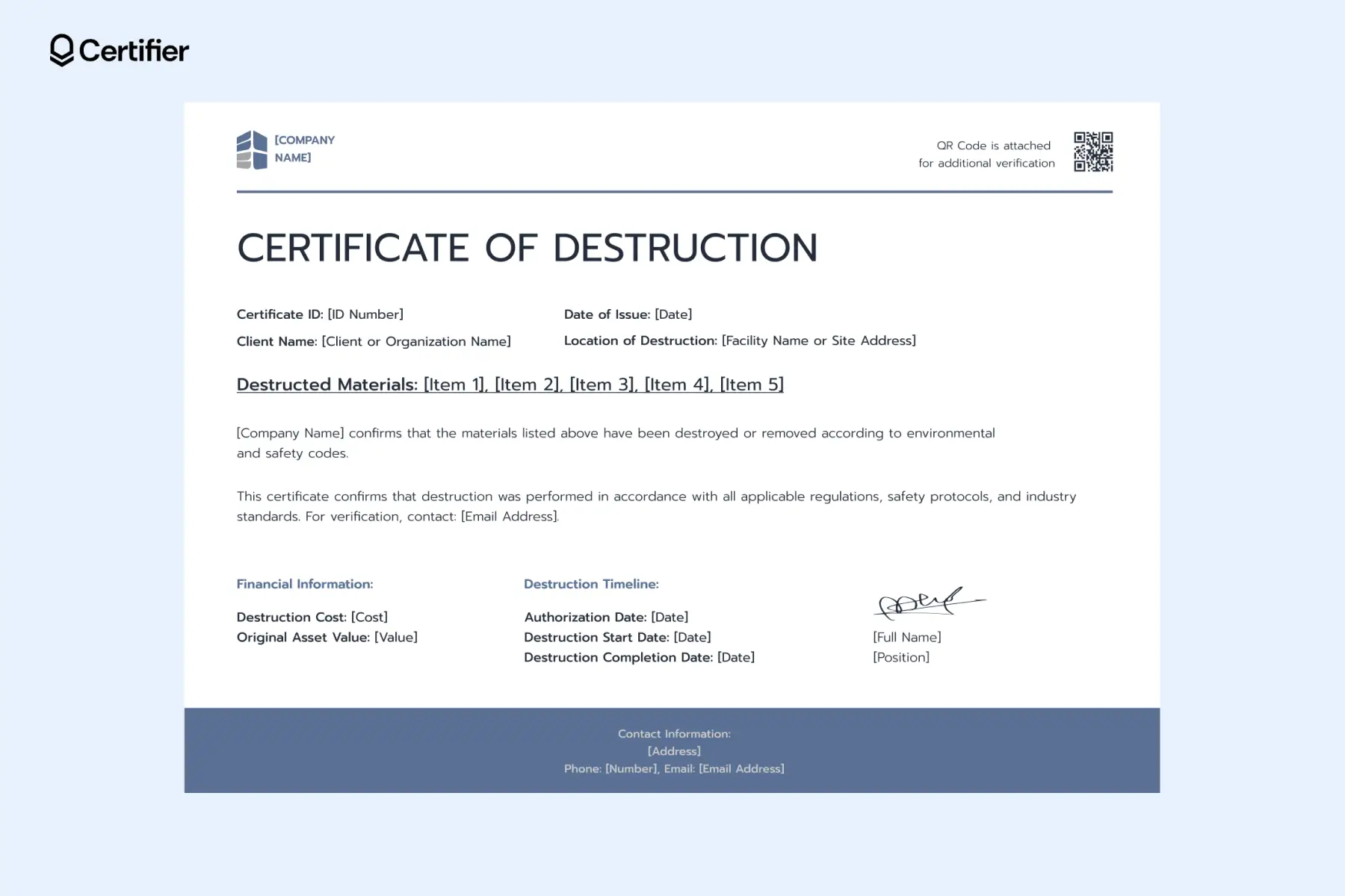 Certificate of destruction template PDF with QR code, cost breakdown, digital layout and item references; it's got a room for waste received, invoice number and other facility information. Certificate of destruction template PDF with QR code, cost breakdown, digital layout and item references; it's got a room for waste received, invoice number and other facility information.
