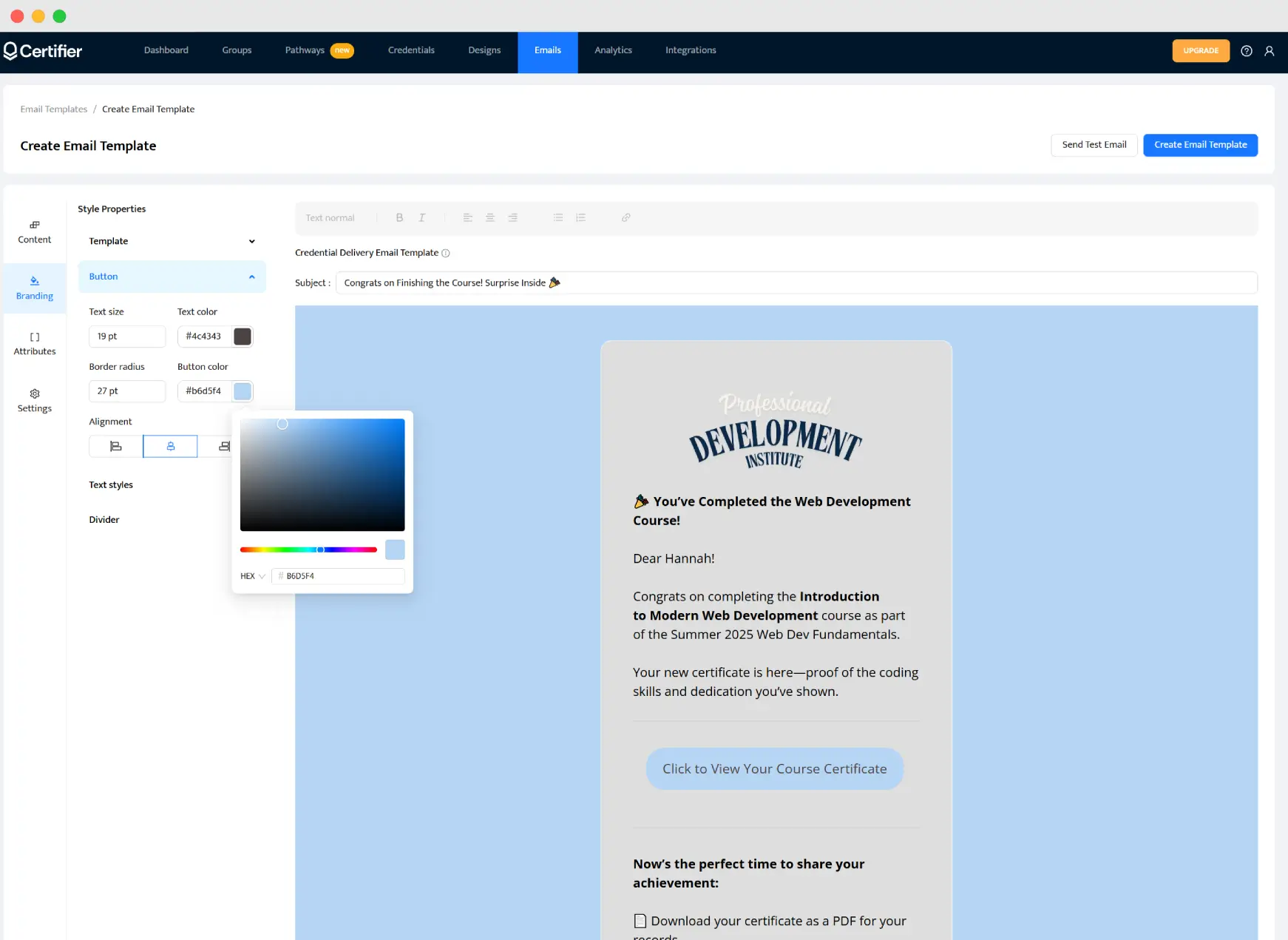 An email template editor in Certifier where users can customize the color scheme, button styling and content for sending a branded course certificate of completion. An email template editor in Certifier where users can customize the color scheme, button styling and content for sending a branded course certificate of completion.