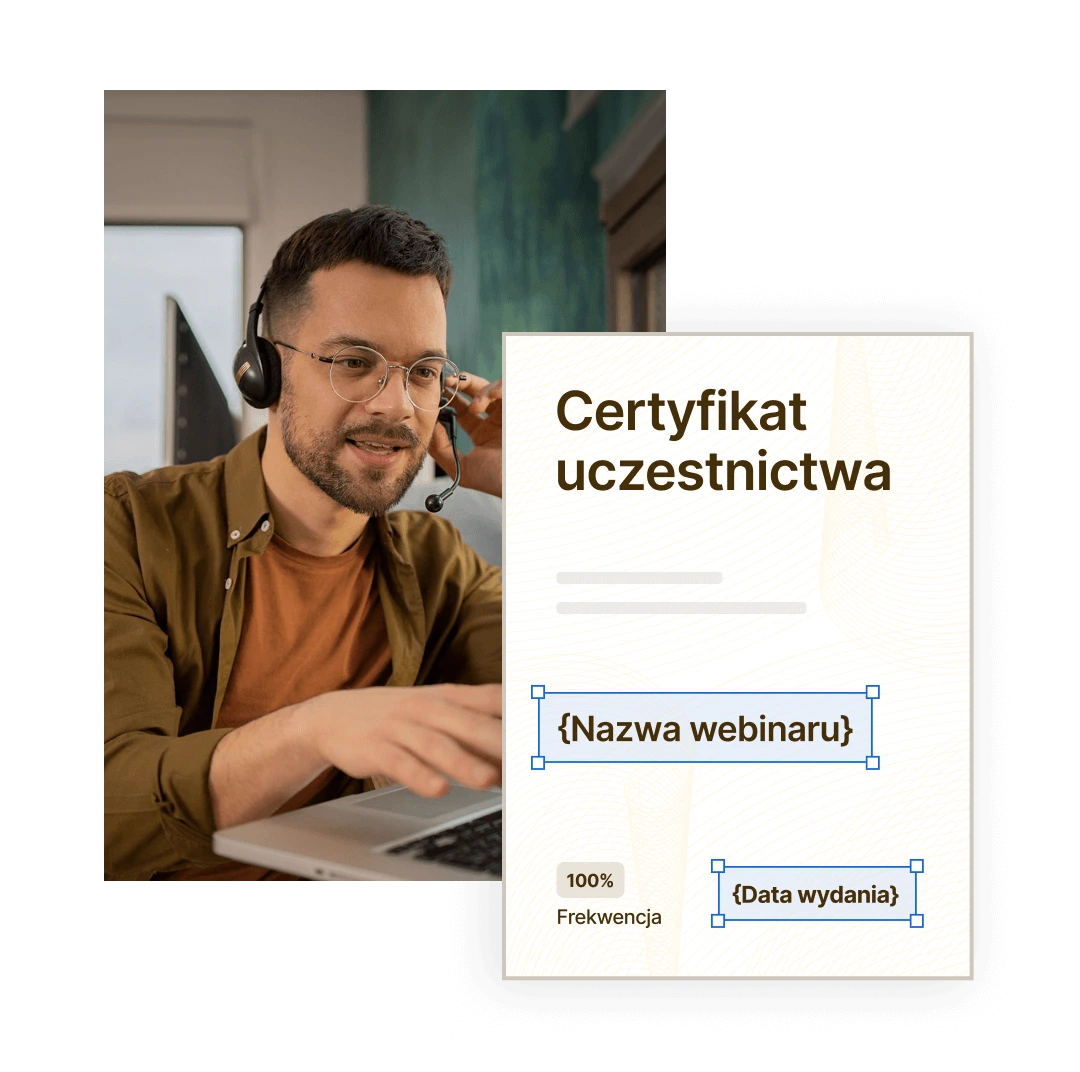Zwiększ frekwencję na webinarach dzięki certyfikatom uczestnictwa Zwiększ frekwencję na webinarach dzięki certyfikatom uczestnictwa