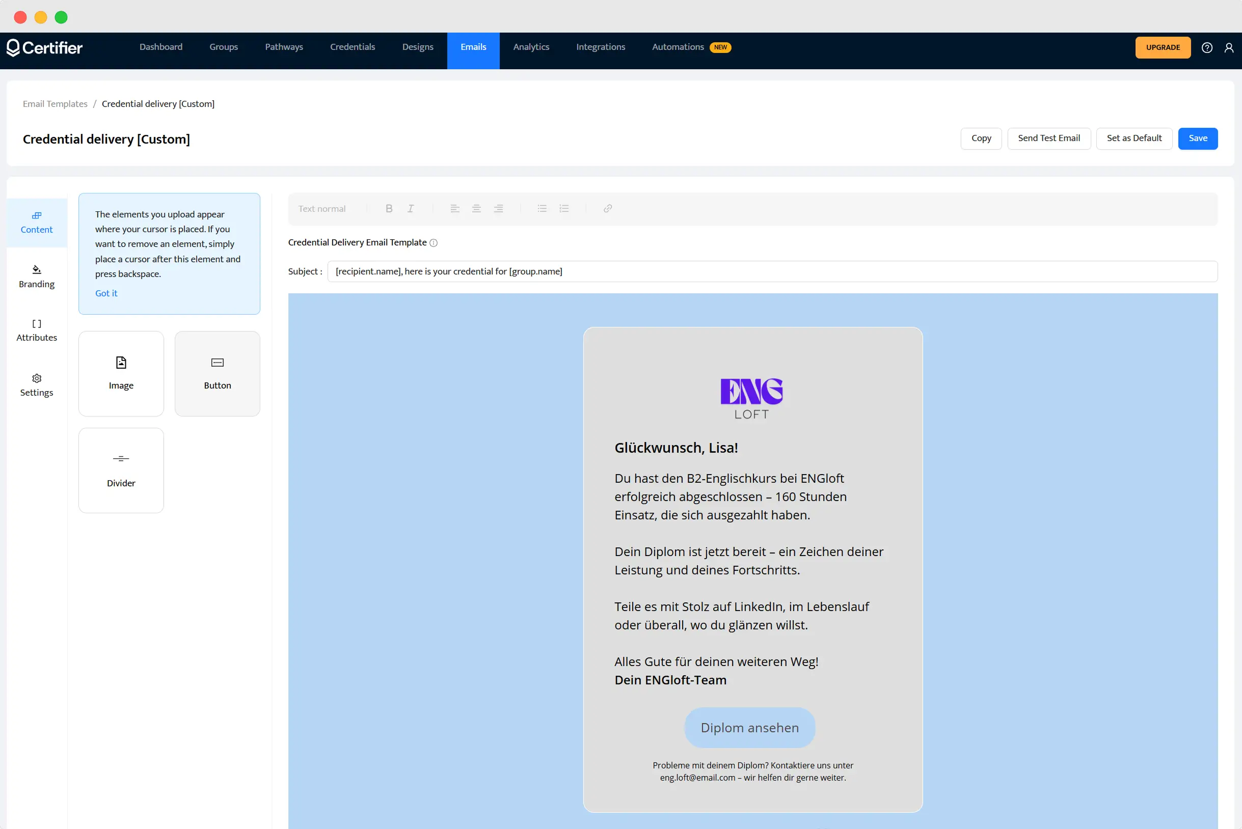 Anpassbare E-Mail-Vorlage in Certifier zum Versenden von Diplomen mit direktem Link zur digitalen Diplom-Seite. Anpassbare E-Mail-Vorlage in Certifier zum Versenden von Diplomen mit direktem Link zur digitalen Diplom-Seite.