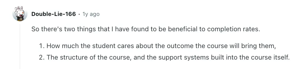 Comment explaining how to ensure online course completion rates by focusing on students’ motivation and the structure and support systems within the course. Comment explaining how to ensure online course completion rates by focusing on students’ motivation and the structure and support systems within the course.