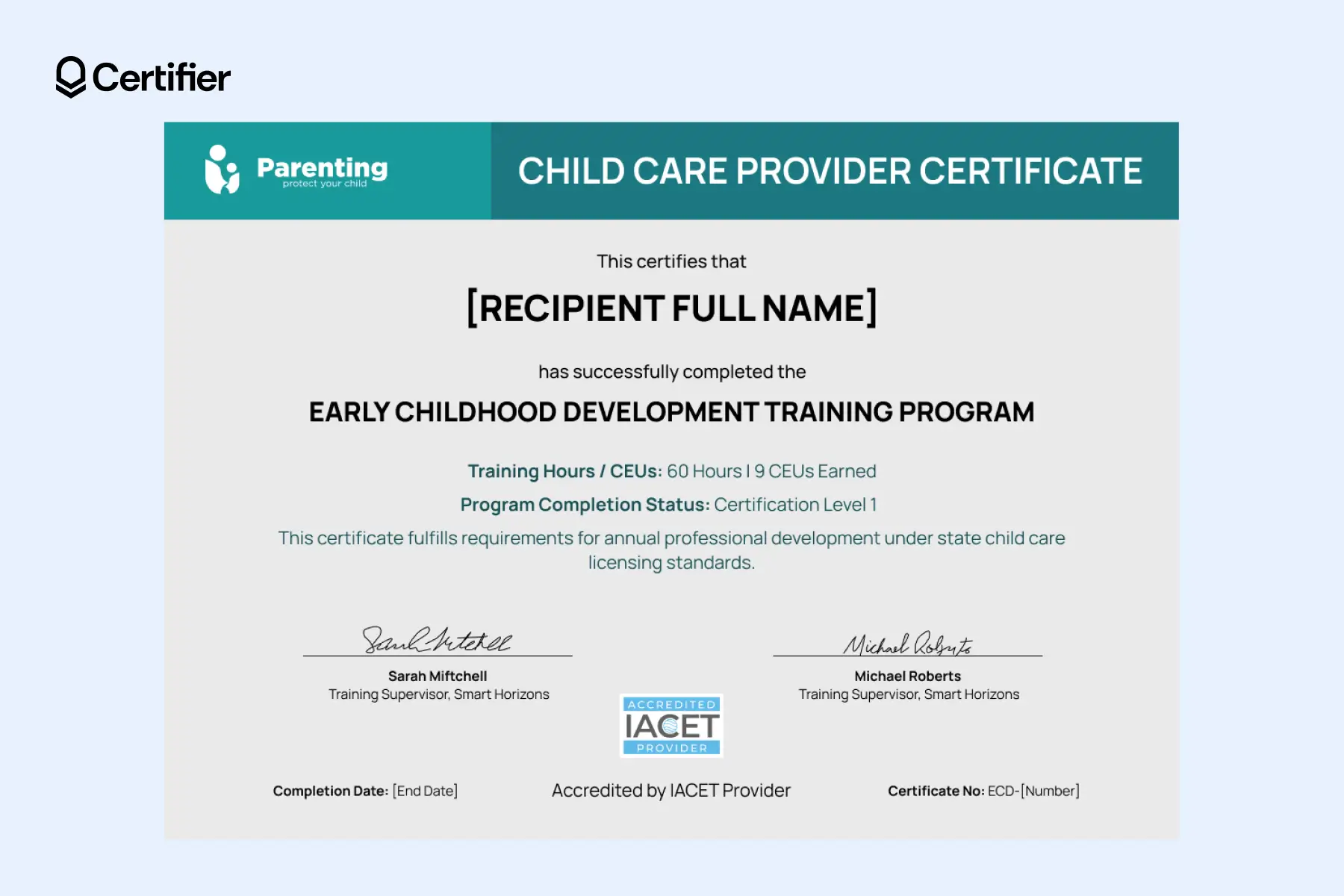 Child care provider certificate template with blue header, two signatures and accreditation area. Child care provider certificate template with blue header, two signatures and accreditation area.