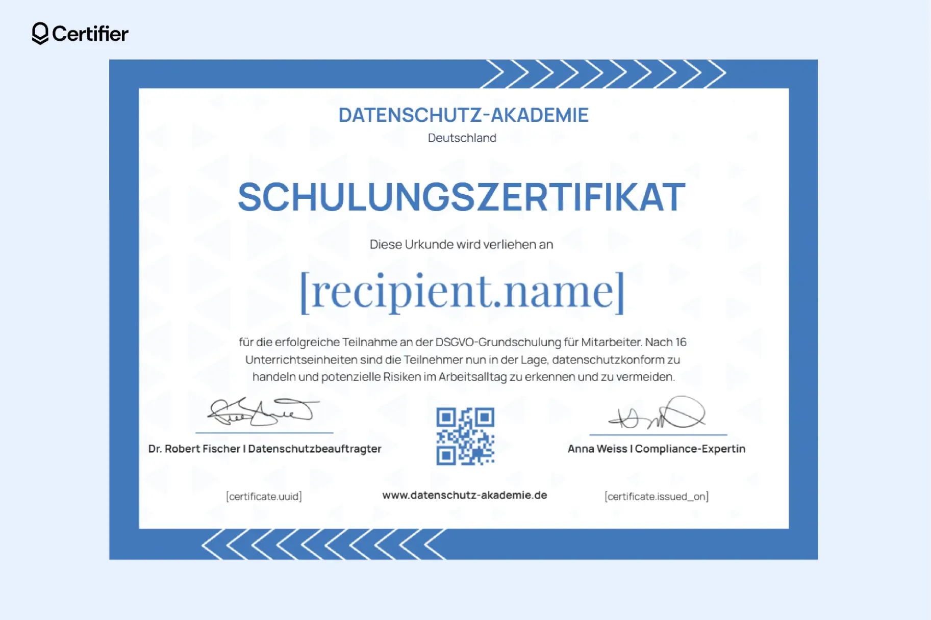 Ein Beispiel für ein DSGVO-Schulungszertifikat in Certifier mit blau-weißem Design, QR-Code, Unterschriften, Empfängername und weiteren Schulungsdetails. Ein Beispiel für ein DSGVO-Schulungszertifikat in Certifier mit blau-weißem Design, QR-Code, Unterschriften, Empfängername und weiteren Schulungsdetails.