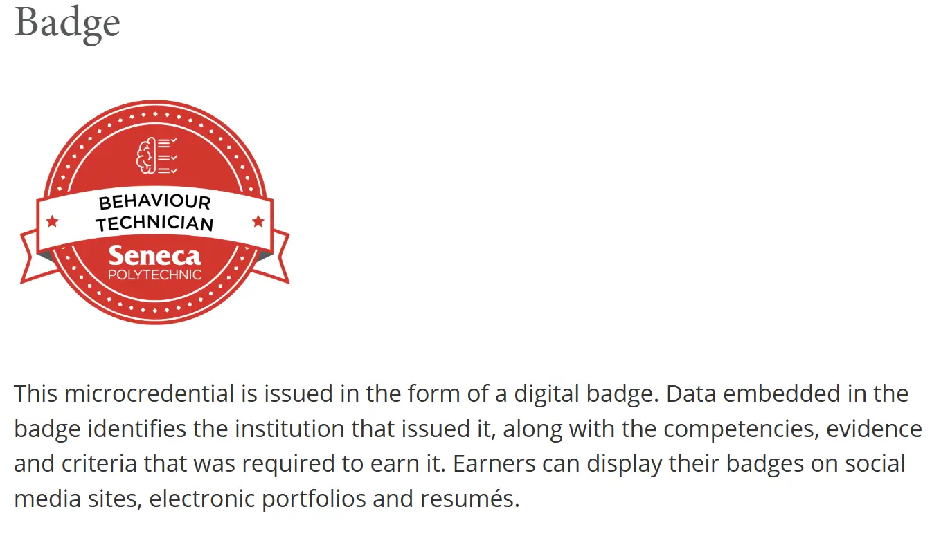 Seneca Polytechnic Behaviour Technician digital badge with embedded microcredential criteria and evidence. Seneca Polytechnic Behaviour Technician digital badge with embedded microcredential criteria and evidence.