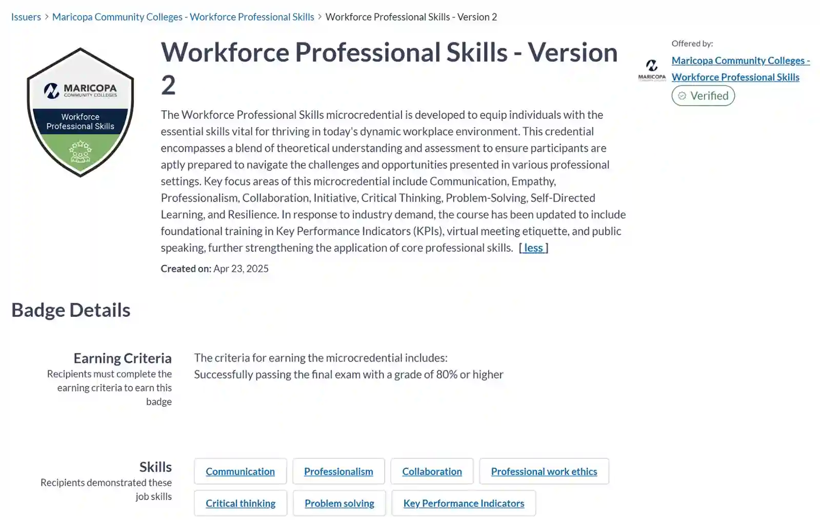 Maricopa Community Colleges verified Workforce Professional Skills microcredential badge details. Maricopa Community Colleges verified Workforce Professional Skills microcredential badge details.