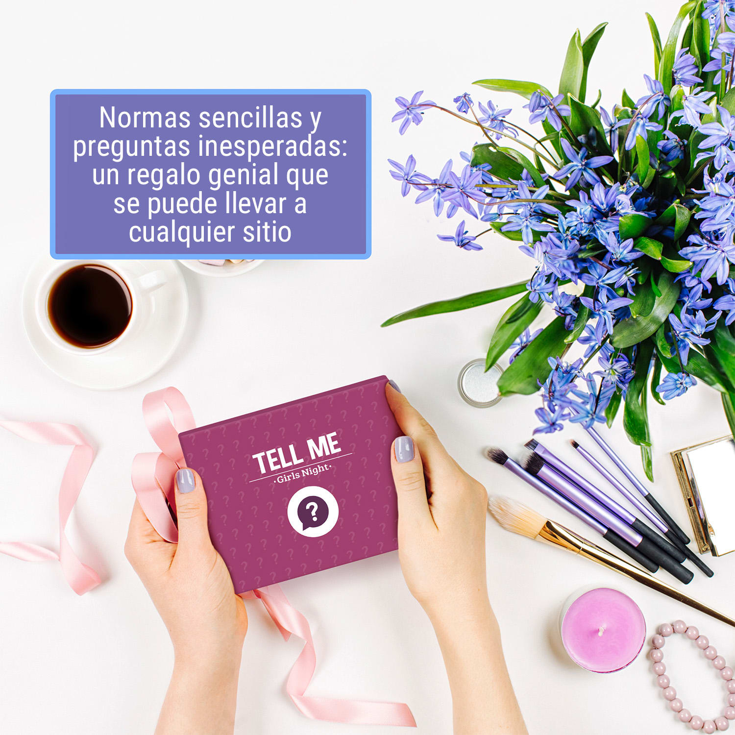 Dime... Noche de chicas Juego para conocer 100+ preguntas Jugadores: 1+ Edad: Adolescentes y adultos 