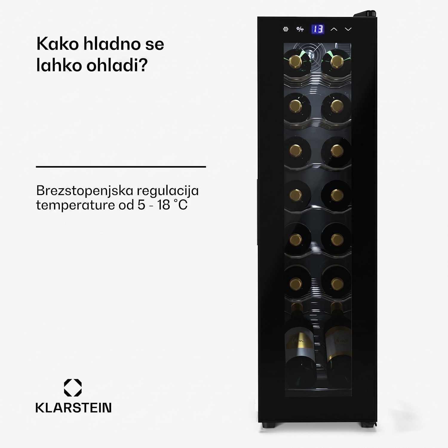 Shiraz 14 Slim Uno hladilnik za vino 14 steklenic 5 - 18 °C upravljanje na dotik 14 steklenic | 1 | Črna