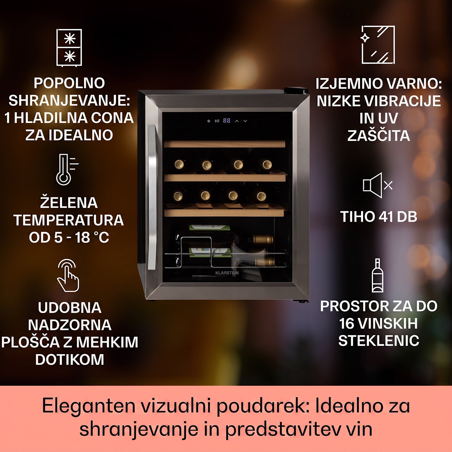 Vinamour 16 Uno, vinska omara, 16 steklenic /42l, 5-18°C, 41 dB, steklo 16 steklenic | 1 | Nerjaveče jeklo