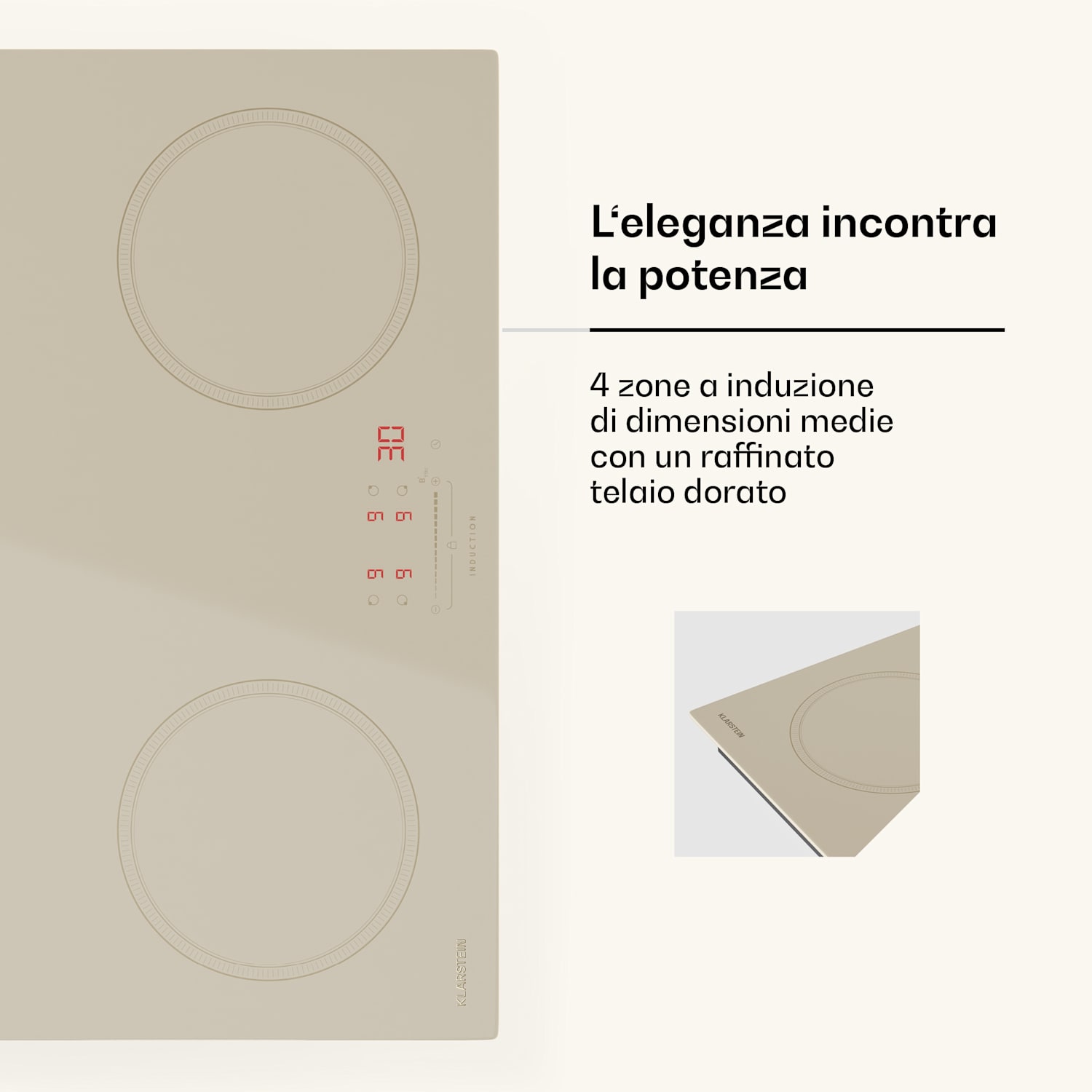 Victoria - Piano cottura a induzione | 60 cm | 4 zone di cottura | Cursori | Funzione boost 60 cm | Crema