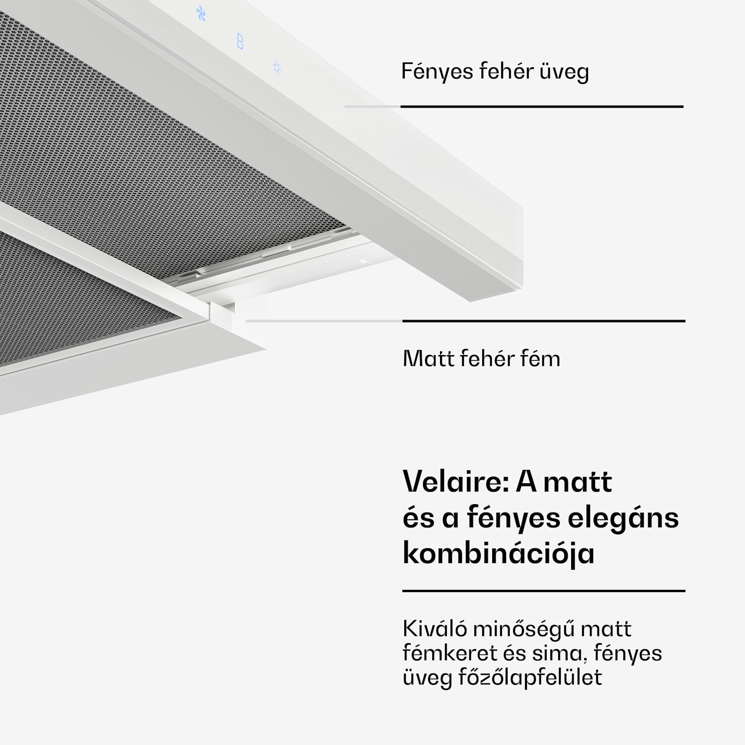Velaire kihúzható páraelszívó 60 cm-es, Elegáns, minimalista, nagy teljesítményű, EEC A++, 896 m³/ó Fehér