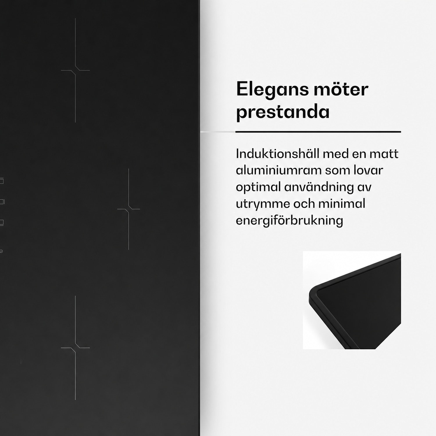 Velaire smalt induktionshäll | Elegant, minimalistisk, kraftfull | 3 kokzoner | 5500 W | 80 cm 80 cm slim | Svart