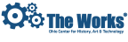Logo for "THE WORKS - OHIO CENTER FOR HISTORY ART & TECHNOLOGY"