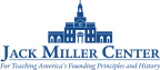 Logo for "THE JACK MILLER CENTER FOR TEACHING AMERICA'S FOUNDING PRINCIPLES AND"