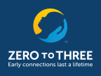 Logo for "ZERO TO THREE NATIONAL CENTER FOR INFANTS TODDLERS AND FAMILIES"