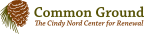 Logo for "COMMON GROUND THE CINDY NORD CENTER FOR RENEWAL"