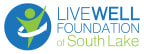 Logo for "LIVE WELL FOUNDATION OF SOUTH LAKE INC"