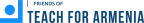 Logo for "FRIENDS OF TEACH FOR ARMENIA INCORPORATED"
