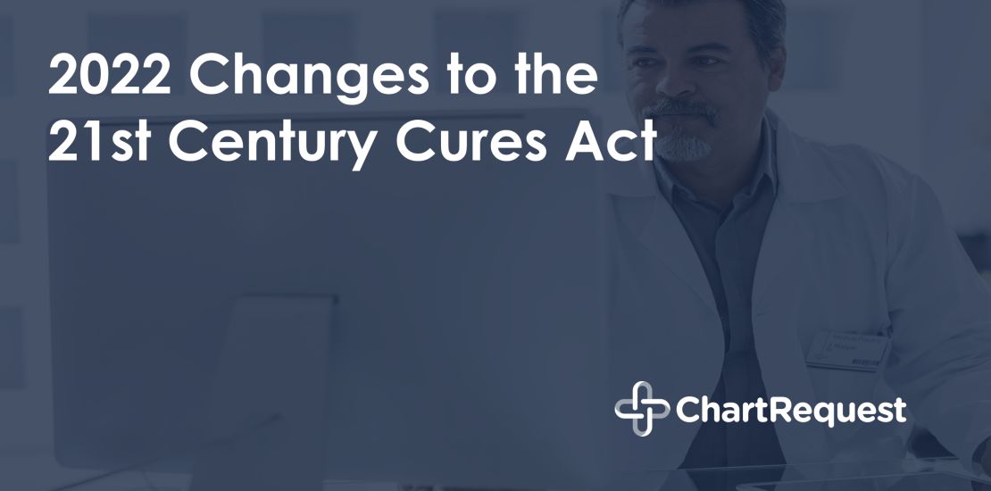 2022 Changes to the 21st Century Cures Act ChartRequest Release of