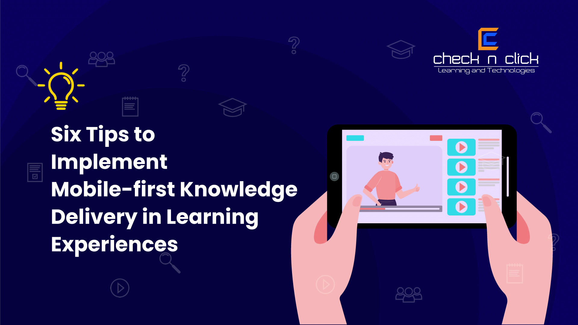 Six Tips to Implement Mobile-first Knowledge Delivery in Learning ...