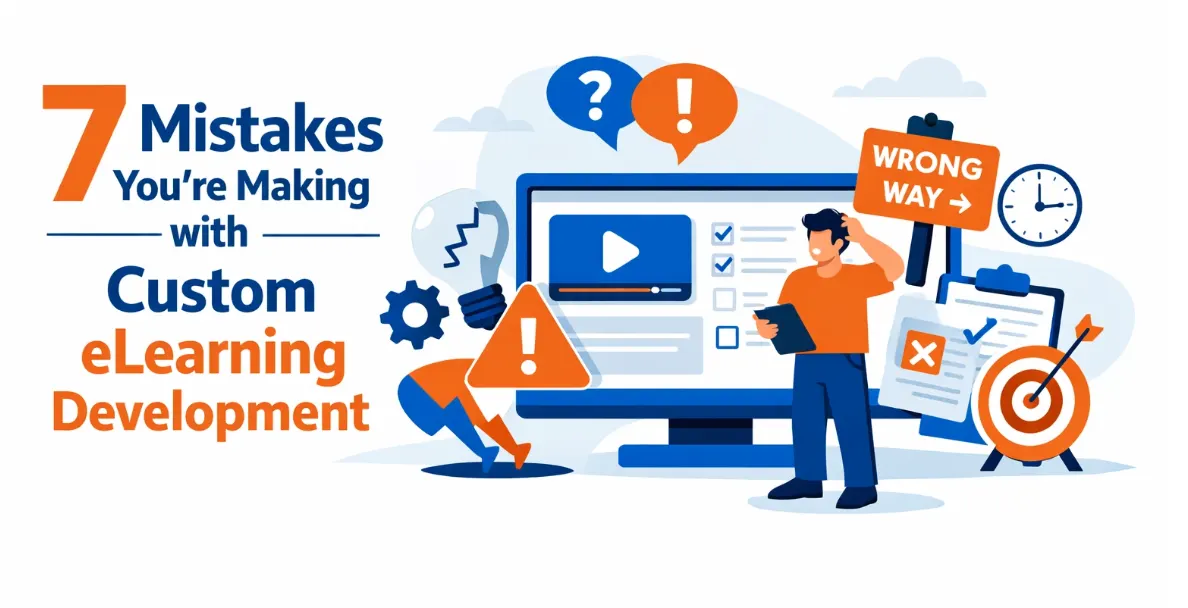 7 Mistakes You’re Making with Custom eLearning Development - Check N ...