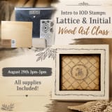 Intro to IOD Stamps: Lattice & Initial Wood Art Class