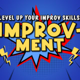 Improv-Ment: Level Up Your Improv Skills