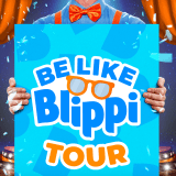 BE LIKE BLIPPI TOUR!