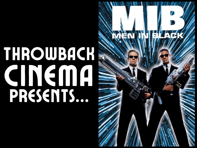 Throwback Cinema presents...Men In Black