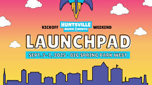 Launchpad: Huntsville Music Month 2025 Kickoff Weekend