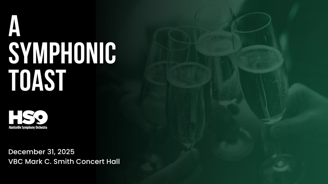 A Symphonic Toast: Huntsville Symphony Orchestra