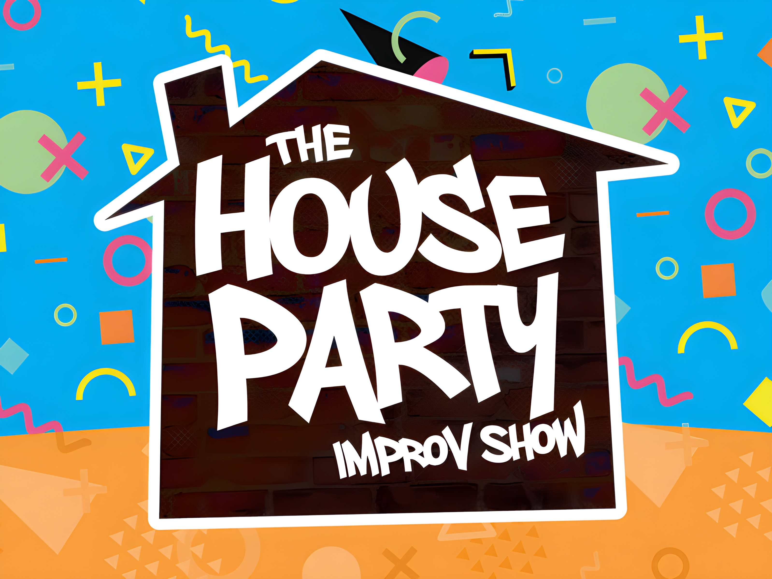The House Party Improv Show