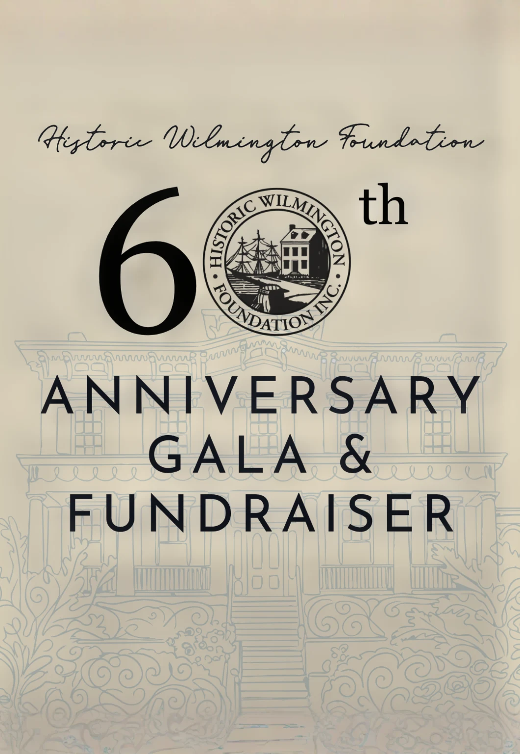 Historic Wilmington Foundation 60th Anniversary Gala and Fundraiser