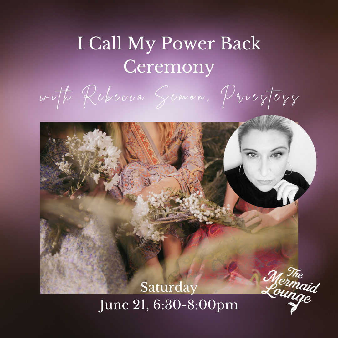 WORKSHOP: I Call My Power Back Ceremony
