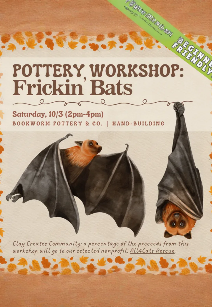 Pottery Workshop: Frickin Bats