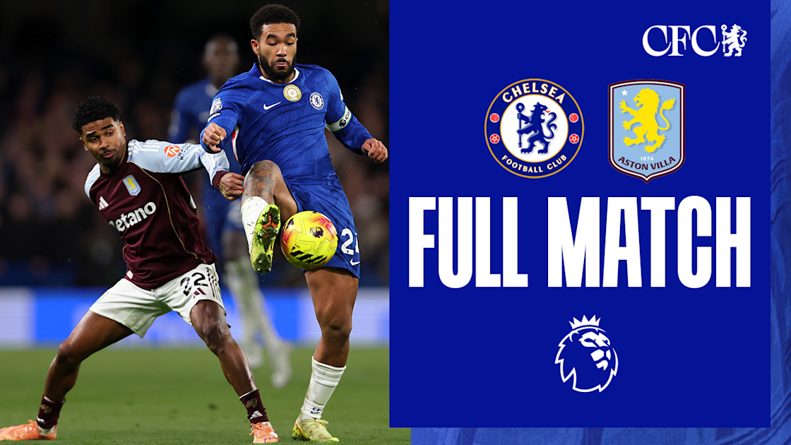 Full Match: Chelsea vs Aston Villa | Video | Official Site | Chelsea ...
