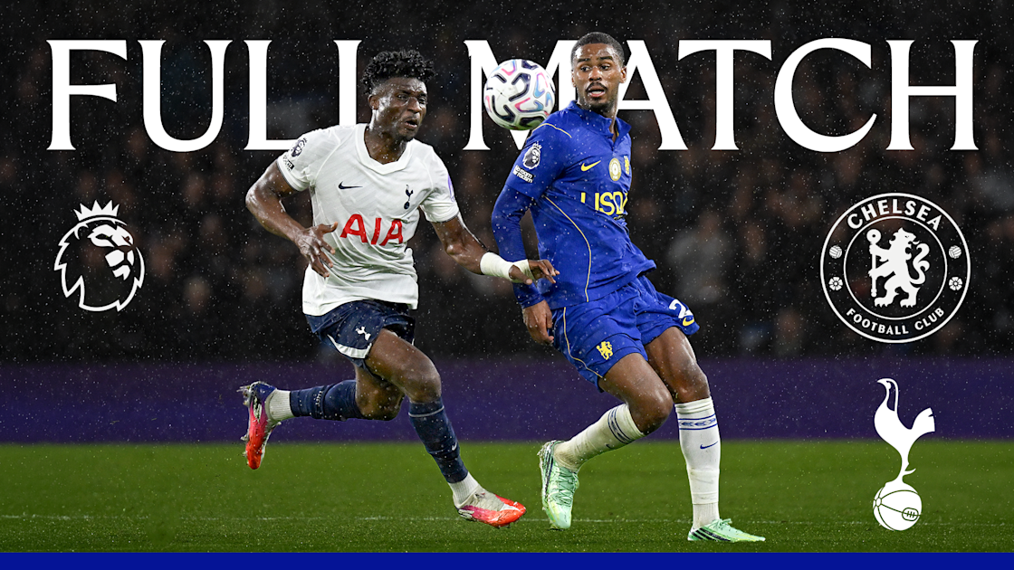 Full Match: Chelsea vs Spurs | Video | Official Site - Chelsea Football Club