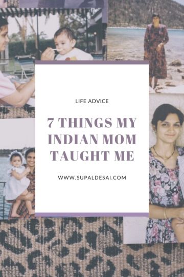 7 Things My Indian Mom Taught Me