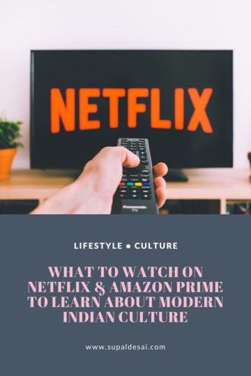 What to Watch on Netflix and Amazon Prime to Learn about Modern Indian Culture