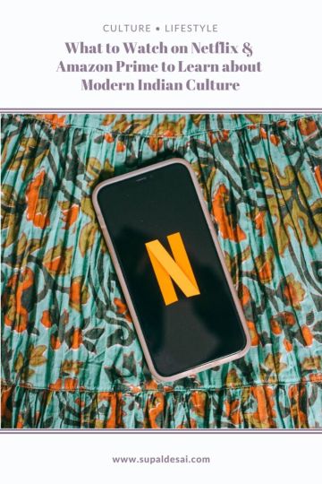 What to Watch on Netflix and Amazon Prime to Learn about Modern Indian Culture