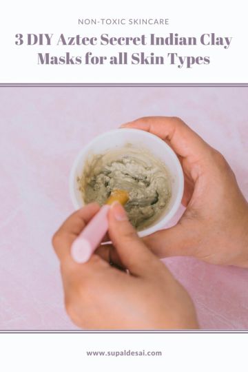 3 DIY Aztec Secret Indian Clay Face Masks for All Skin Types